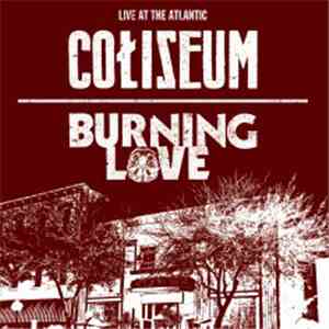 Coliseum  / Burning Love  - Live At The Atlantic: Volume Four download flac