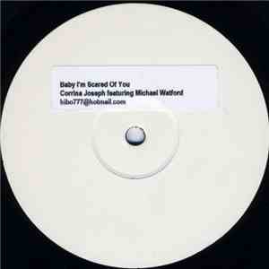 Corrina Joseph Featuring Michael Watford - Baby I'm Scared Of You download flac