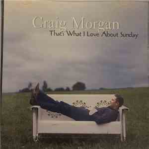 Craig Morgan - That’s What I Love About Sunday download flac