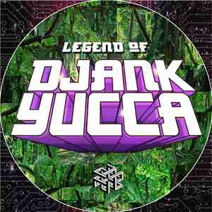 Djank Yucca - Legend Of Djank Yucca download flac