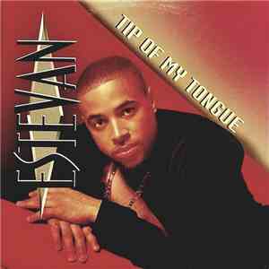 Estevan - Tip Of My Tongue download flac
