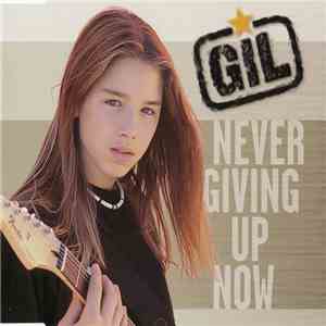 Gil - Never Giving Up Now download flac