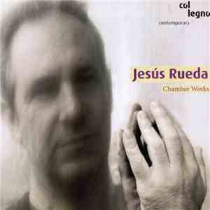 Jesús Rueda - Chamber Works download flac
