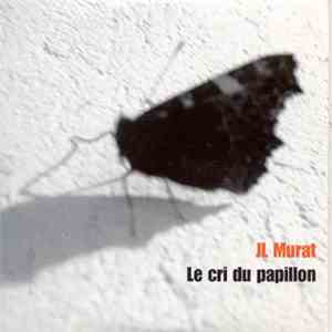 JL Murat - Le Cri Du Papillon download flac