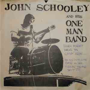 John Schooley And His One Man Band - Pretty Baby / Rock And Roll Hootchie Koo download flac