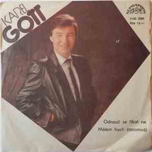 Karel Gott - Odnauč Se Říkat Ne / Málem Bych Zapomněl download flac