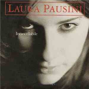 Laura Pausini - Incancellabile download flac