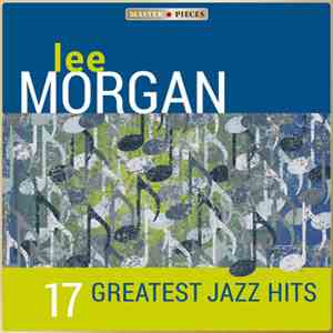 Lee Morgan - 17 Greatest Jazz Hits download flac