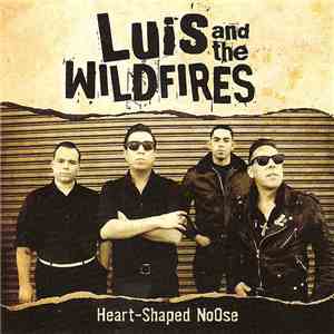 Luis And The Wildfires - Heart-Shaped Noose download flac
