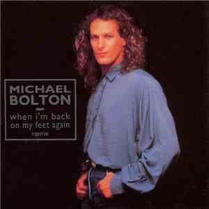 Michael Bolton - When I'm Back On My Feet Again - Remix download flac
