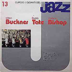 Milton Buckner, Buddy Tate, Wallace Bishop - I Giganti Del Jazz Vol. 13 FLAC album