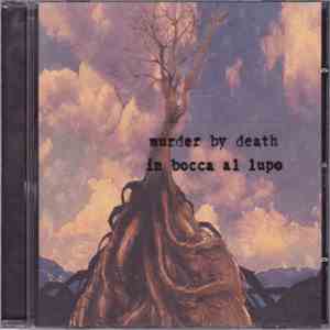 Murder By Death - In Bocca Al Lupo download flac
