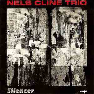 Nels Cline Trio - Silencer download flac