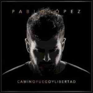 Pablo López  - Camino, Fuego y Libertad download flac
