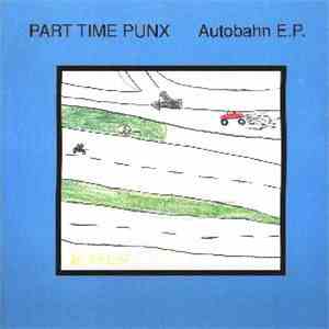 Part Time Punx - Autobahn E.P. download flac
