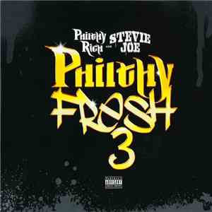 Philthy Rich & Stevie Joe - Philthy Fresh 3 download flac
