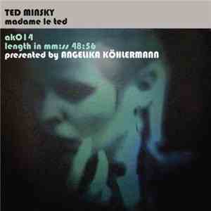 Ted Minsky - Madame Le Ted download flac
