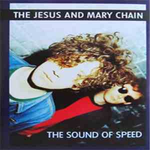 The Jesus And Mary Chain - The Sound Of Speed download flac