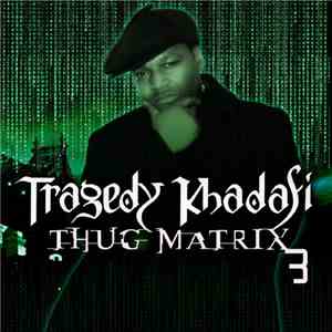 Tragedy Khadafi - Thug Matrix 3 download flac