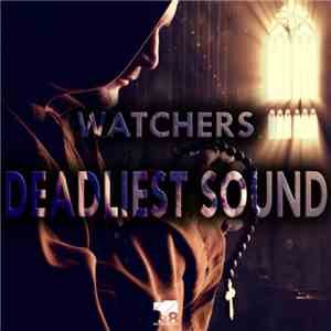 Watchers  - Deadliest Sound download flac