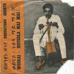 Bezuayene Zegeye - Woinai / Netsela Mai Mai download flac
