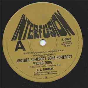 B.J. Thomas - (Hey Won't You Play) Another Somebody Done Somebody Wrong Song download flac