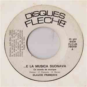 Claude François - ...E La Musica Suonava (Ce Monde De Musique) download flac