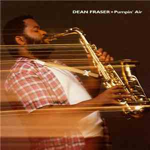 Dean Fraser - Pumpin' Air download flac