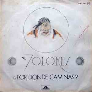 Dolores - ¿Por Donde Caminas? download flac