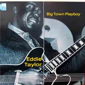 Eddie Taylor  - Big Town Playboy download flac