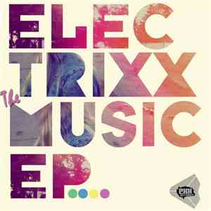 Electrixx - The Music EP download flac