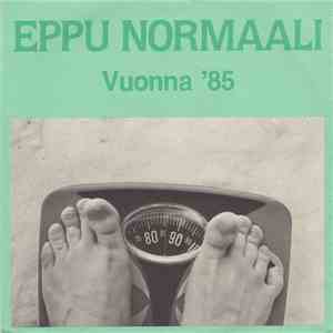 Eppu Normaali - Vuonna '85 download flac
