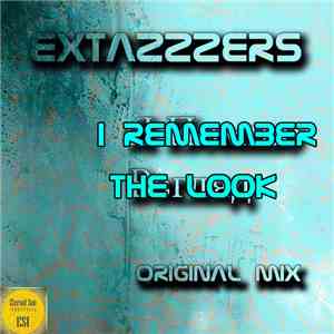 Extazzzers - I Remember The Look download flac