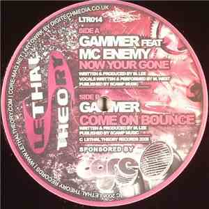 Gammer Feat MC Enemy / Gammer - Now Your Gone / Come On Bounce download flac