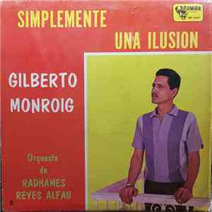 Gilberto Monroig, Orquesta De Radhames Reyes Alfau - Simplemente Una Ilusión download flac