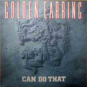 Golden Earring - Can Do That download flac