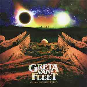 Greta Van Fleet - Anthem Of The Peaceful Army download flac
