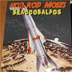 Hot Rod Moses Versus Braccobaldos - Hot Rod Moses Versus Braccobaldos download flac