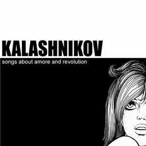 Kalashnikov - Songs About Amore And Revolution download flac