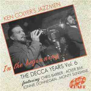 Ken Colyer's Jazzmen - The Decca Years Volume 6 - In The Beginning... download flac