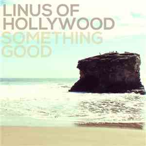 Linus Of Hollywood - Something Good FLAC album