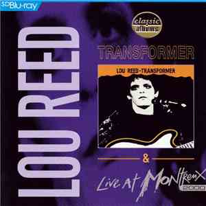 Lou Reed - Transformer & Live At Montreux 2000 download flac