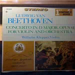 Ludwig van Beethoven, Wilhelm Klepper, Nürnberger Symphoniker, Zsolt Deaky - Concerto In D Major, Opus 61 For Violin And Orchestra download flac
