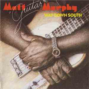 Matt Guitar Murphy - Way Down South download flac