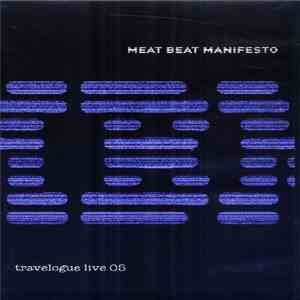 Meat Beat Manifesto - Travelogue Live '05 download flac
