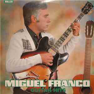 Miguel Franco  - Guitar Hits FLAC album