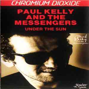 Paul Kelly And The Messengers - Under The Sun download flac