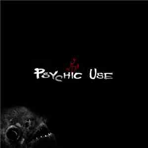 Psychic Use - ...Pour Rendres Tes Idées Floues download flac