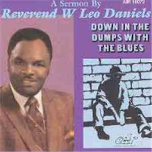 Rev. W. Leo Daniels - Down In The Dumps With The Blues download flac