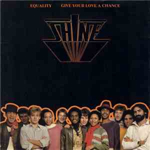Shine  - Equality / Give Your Love A Chance download flac
